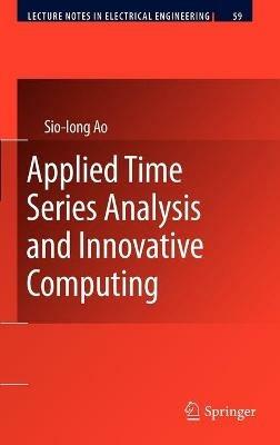 Applied Time Series Analysis and Innovative Computing - Sio-Iong Ao - cover