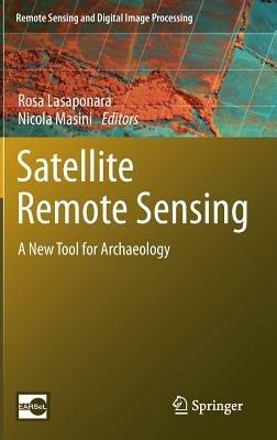 Satellite Remote Sensing: A New Tool for Archaeology - cover