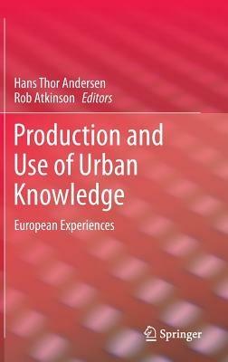 Production and Use of Urban Knowledge: European Experiences - cover