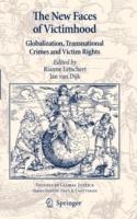 The New Faces of Victimhood: Globalization, Transnational Crimes and Victim Rights - cover