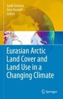 Eurasian Arctic Land Cover and Land Use in a Changing Climate - cover