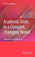 Academic Units in a Complex, Changing World: Adaptation and Resistance - Deanna de Zilwa - cover