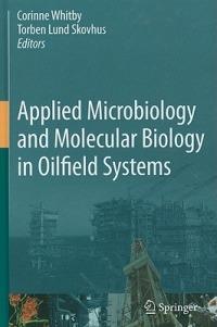 Applied Microbiology and Molecular Biology in Oilfield Systems: Proceedings from the International Symposium on Applied Microbiology and Molecular Biology in Oil Systems (ISMOS-2), 2009 - cover