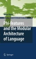 Phi-features and the Modular Architecture of Language - Milan Rezac - cover
