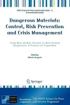Dangerous Materials: Control,  Risk Prevention and Crisis Management: From New Global Threats to New Global Responses: A Picture of Transition - cover