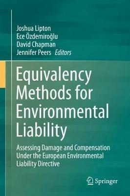 Equivalency Methods for Environmental Liability: Assessing Damage and Compensation Under the European Environmental Liability Directive - cover