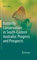 Butterfly Conservation in South-Eastern Australia: Progress and Prospects - Tim R. New - cover