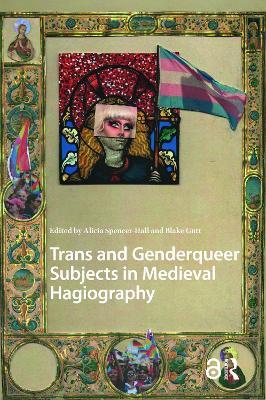 Trans and Genderqueer Subjects in Medieval Hagiography - cover