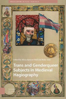 Trans and Genderqueer Subjects in Medieval Hagiography - Alicia Spencer-Hall,Blake Gutt - cover