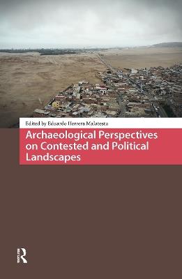 Archaeological Perspectives on Contested and Political Landscapes - cover