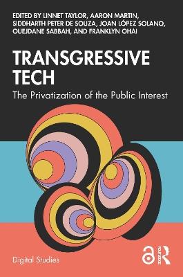 Transgressive Tech: The Privatization of the Public Interest - cover