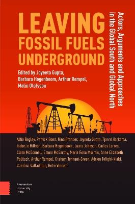 Leaving Fossil Fuels Underground: Actors, Arguments and Approaches in the Global South and Global North - cover