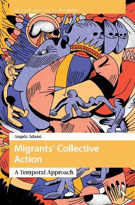 Migrants’ Collective Action: A Temporal Approach - Angela Adami - cover