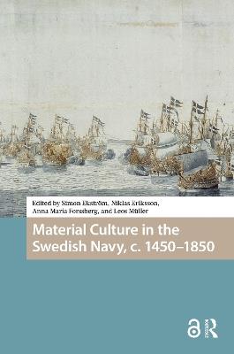 Material Culture in the Swedish Navy, c. 1450-1850 - cover