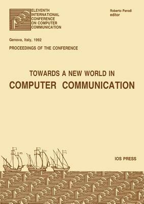 Computer Communications: Towards a New World - Proceedings of ICCC '92, Genova, September 28-October 2, 1992 - cover