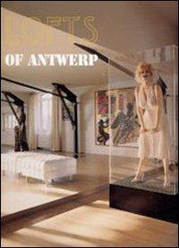 Lofts of Antwerp. Ediz. illustrata - Rudy Stevens,Philippe de Baeck - copertina