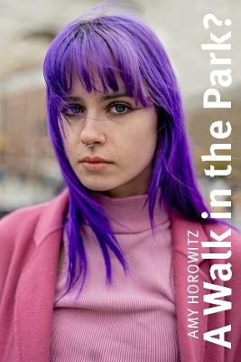 Amy Horowitz: A Walk in the Park? - cover