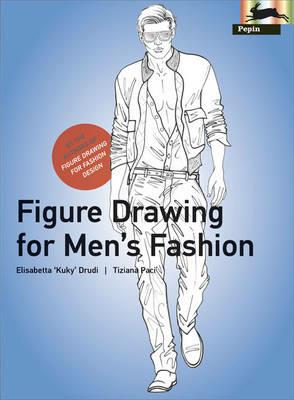 Figure drawing for men's fashion - Elisabetta Drudi,Tiziana Paci - copertina