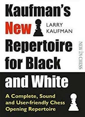 Kaufmans New Repertoire for Black and White: A Complete, Sound and User-friendly Chess Opening Repertoire - Larry Kaufman - cover