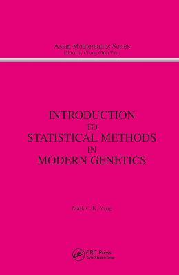 Introduction to Statistical Methods in Modern Genetics - M.C. Yang - cover