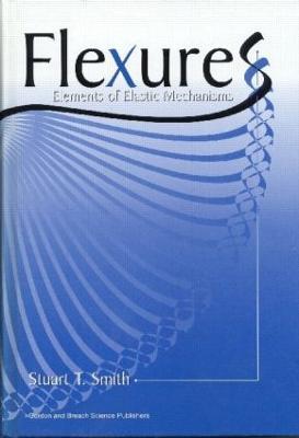Flexures: Elements of Elastic Mechanisms - Stuart T. Smith - cover