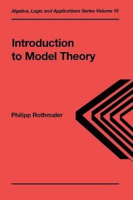 Introduction to Model Theory - Philipp Rothmaler - cover