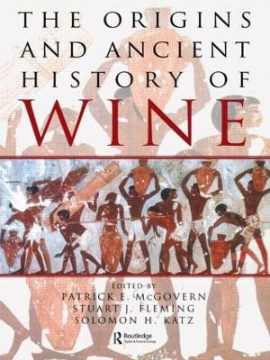 The Origins and Ancient History of Wine: Food and Nutrition in History and Antropology - cover