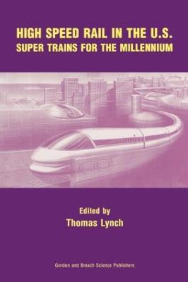 High Speed Rail in the US: Super Trains for the Millennium - cover