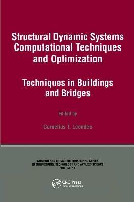 Structural Dynamic Systems Computational Techniques and Optimization: Techniques in Buildings and Bridges - cover