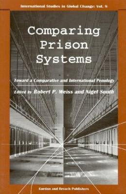Comparing Prison Systems - Nigel South,Robert P. Weiss - cover