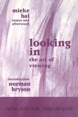 Looking In: The Art of Viewing - Mieke Bal,Norman Bryson - cover