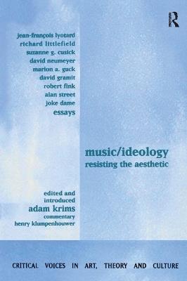 Music and Ideology: Resisting the Aesthetic - cover