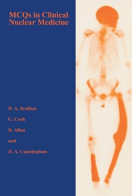 MCQS in Clinical Nuclear Medicine - Rosie Allan,Gary J. R. Cook,Deborah Cunningham - cover