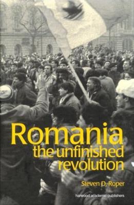 Romania: The Unfinished Revolution - Stephen Roper - cover