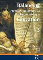Balancing Freedom, Autonomy, and Accountability in Education Volume 3