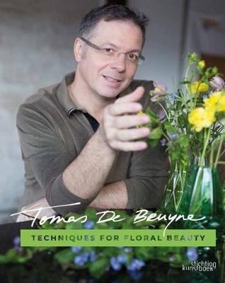 Techniques for Floral Beauty - Tomas De Bruyne - cover