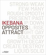 Ikebana. Opposites Attract