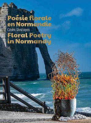 Floral Poetry in Normandy - Cédric Deshayes - cover