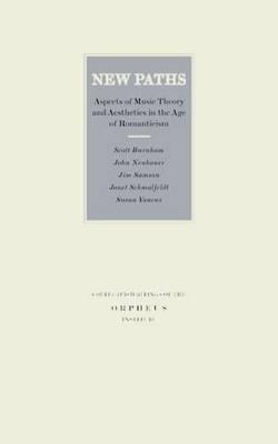 New Paths: Aspects of Music Theory and Aesthetics in the Age of Romanticism - cover