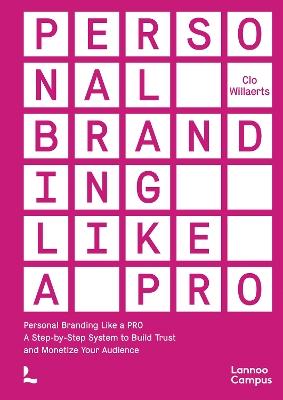 Personal Branding Like a PRO: A Step-by-Step System to Build Trust and Monetize Your Audience - Clo Willaerts - cover