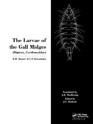 The Larvae of the Gall Miges - B.M. Mamaev,N.P. Krivosheina - cover