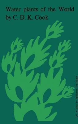 Water Plants of the World: A Manual for the Identification of the Genera of Freshwater Macrophytes - C.D.K. Cook,B.J. Gut,E.M. Rix - cover