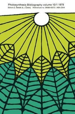 Photosynthesis Bibliography Volume 10/1 1979: References no. 36588-40373 / ABA-ZWA - cover