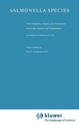 Salmonella Species: First Isolations, Names, and Occurrence/Erstfunde, Namen und Vorkommen - E. Kelterborn - cover