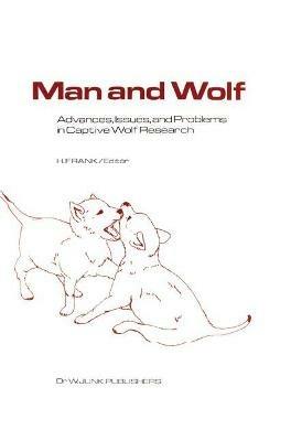 Man and Wolf: Advances, Issues, and Problems in Captive Wolf Research - cover