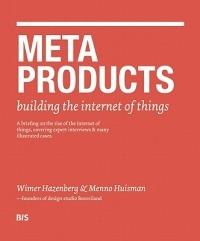 Meta Products: Building the Internet of Things - Wimer Hazenberg,Menno Huisman - cover