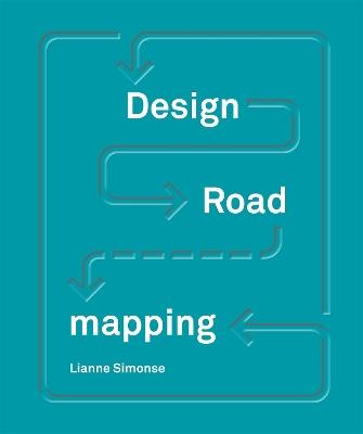 Design Roadmapping: Guidebook for Future Foresight Techniques - Lianne Simonse - cover