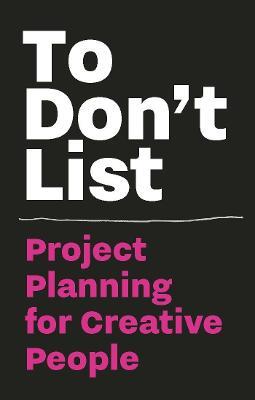 To Don't List: Project Planning for Creative People: Project Planning for Creative People - Donald Roos - cover