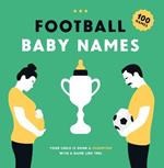 Football Baby Names: Your Child is Born a Champion with a Name Like This