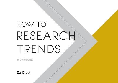 How to Research Trends Workbook - Els Dragt - cover